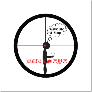 Bullseye Give Me a "Shot" Posters and Art